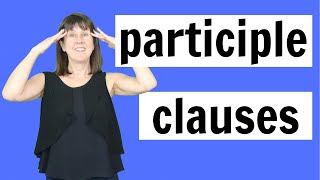 Participle Clauses in English Grammar [upl. by Aramaj]