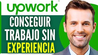 Como Conseguir Trabajo En Upwork Sin Experiencia 2024 [upl. by Khoury]