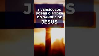 O Sangue de Jesus Tem Poder Veja Esses 3 Versículos [upl. by Naga498]