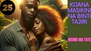 Kijana Masikini na Binti Tajiri Msimu wa 3 Part 25 Madebe Lidai netflix sadstory lovestory [upl. by Daughtry]