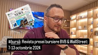 bursă Revista presei bursiere BVB amp WallStreet 713 octombrie 2024 [upl. by Aerdnaed]