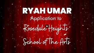 Ryah Umars Application to Rosedale Heights School of the Arts [upl. by Hastie]