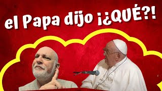 ¿DICE EL PAPA QUE TODAS LAS RELIGIONES LLEVAN A DIOS [upl. by Ciaphus]