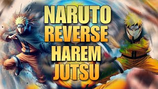 WHAT IF NARUTO REVERSE HAREM JUTSU [upl. by Acysej]