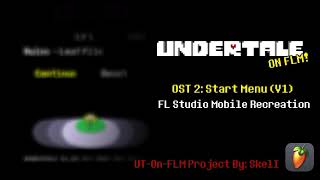 OST 2 Start Menu V1  UNDERTALE ON FLM PROJECT [upl. by Ozzie]