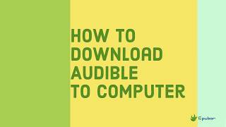 How to Download Audible Audiobooks to A WindowsMac Computer  2019 Works [upl. by Nwahsor]