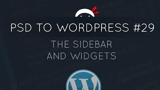 PSD to WordPress Tutorial 29  The Sidebar amp Widgets [upl. by Patt]