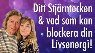 Ditt Stjärntecken amp vad som kan Blockera eller Hindra din Livsenergi att flöda optimalt [upl. by Bland595]