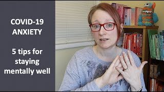 COVID 19 ANXIETY  5 tips for staying mentally well during the Coronavirus pandemic [upl. by Ramin]