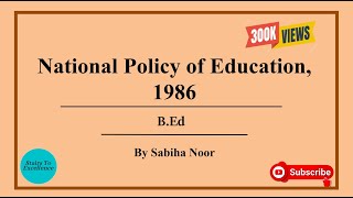 National Policy of Education 1986  NPE86  Sabiha Noor [upl. by Nevyar]