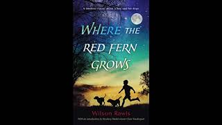 Where the Red Fern Grows — Chapter 7 [upl. by Celestyna]