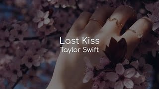 Last Kiss  Taylor Swift lyrics [upl. by Eiuqcaj]