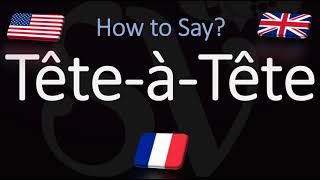 How to Pronounce Tête à Tête CORRECTLY [upl. by Kristan800]