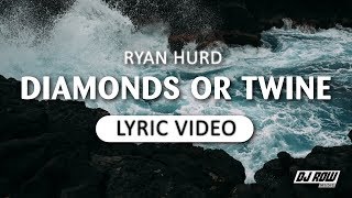 Ryan Hurd  Diamonds or Twine LyricLyrics Video [upl. by Emelun]