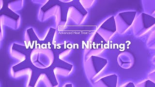 What is Ion Nitriding [upl. by Winnick]