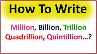 Learn How To Write Large Figures Billion Trillion Quadrillion [upl. by Nesnar]