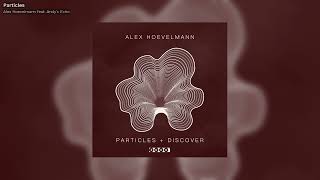 Alex Hoevelmann  Particles feat Andys Echo  3000Grad [upl. by Gayner]