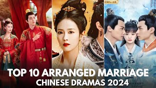 TOP 10 ARRANGED MARRIAGE CHINESE DRAMAS 2024 [upl. by Lantha]