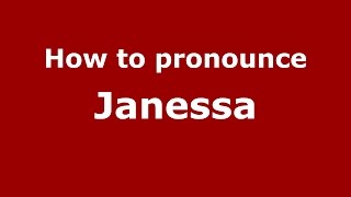 How to pronounce Janessa American EnglishUS  PronounceNamescom [upl. by Ciredor]