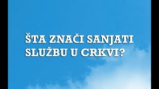 Sanjarica  Sanovnik  Šta znači sanjati Službu u crkvi [upl. by Melisenda]