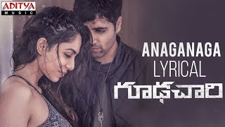 Anaganaga Lyrical  Goodachari Songs  Adivi Sesh Sobhita Dhulipala  Sricharan Pakala [upl. by Teage]