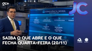 Saiba o que abre e o que fecha quarta feira feriado da Consciência Negra  Jornal da Cidade [upl. by Amary]