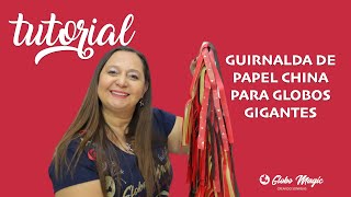 TUTORIAL DE COMO HACER UNA GUIRNALDA CON PAPEL CHINA PARA TUS GLOBOS GIGANTES 🎈 [upl. by Adnohsal658]