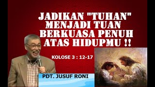 PDTJUSUF RONI  JADIKAN quotTUHANquot MENJADI TUAN YG BERKUASA PENUH ATAS HIDUPMU  quotBERKAT MENGALIRquot [upl. by Reema]