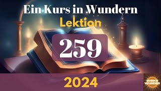 💖 Lektion 259  Ich will mich daran erinnern dass es keine Sünde gibt  Ein Kurs in Wundern [upl. by Nnomae]