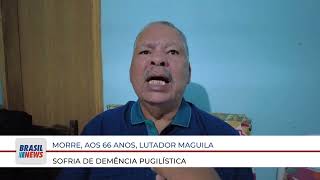 MORRE AOS 66 ANOS LUTADOR MAGUILA SOFRIA DE DEMÊNCIA PUGILÍSTICA [upl. by William346]