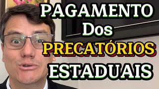 PAGAMENTO DOS PRECATÓRIOS ESTADUAIS [upl. by Oeflein552]