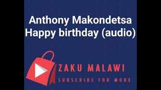 Anthony Makondetsa  happy birthday [upl. by Eiger233]