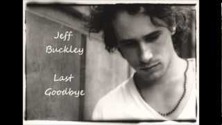 Jeff Buckley  Last Goodbye With Lyrics [upl. by Aihcila30]