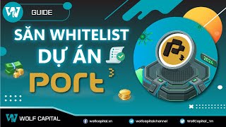 GUIDE Hướng dẫn tham gia kiếm slot IDO Whitelist dự án Port3 Network  Kèo tiềm năng x2030 [upl. by Colline]