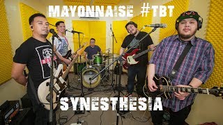 Synesthesia Live  Mayonnaise TBT [upl. by Eelirem214]