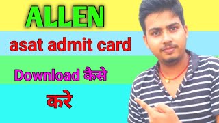 Allen asat admit card download kaise kare  Asat admit card download process [upl. by Nagam176]