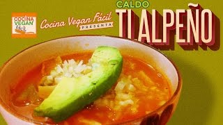 Caldo tlalpeño  Cocina Vegan Fácil [upl. by Camp]