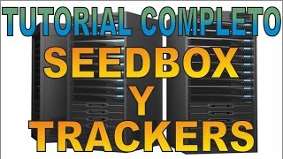 TUTORIAL PASO A PASO SOBRE SEEDBOX GRATIS  TRACKERS [upl. by Kaylil]