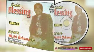 Etsako Music Alhaji Chief Sir Waziri Oshomah JP  Estako Blessing Full Album [upl. by Woodford936]