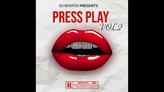 quot PRESS PLAY VOL2 quot MIX 2024 BY DJ SCOTCH [upl. by Concoff908]