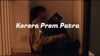 Korera prem patra song lyric  kamal khatri [upl. by Nehtanhoj235]