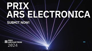 Prix Ars Electronica 2024  Submit now [upl. by Dyan]