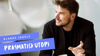 BJARKE INGELS  Pragmatisk utopi  Podcast interview [upl. by Favian]