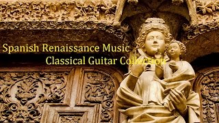 Spanish Renaissance Music  Classical Guitar Collection  35 Songs（ルネサンス音楽集 《スペイン》：全35曲） [upl. by Enneillij601]