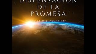 DISPENSACIÓN de LA PROMESA Enseñanza BÍBLICA de las 7 DISPENSACIONES [upl. by Cooper]