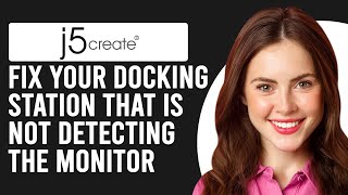 How To Fix Your J5Create Docking Station That Is Not Detecting The Monitor The Causes amp Solutions [upl. by Arrakat356]