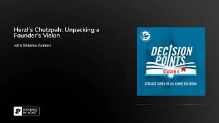 Decision Points Podcast S4 E2 Herzl’s Chutzpah A Conversation with Shlomo Avineri [upl. by Ydnahs]