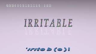 irritable  pronunciation  Examples in sentences and phrases [upl. by Aylatan379]