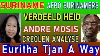 SURINAME Afro Surinamers verdeeldheid Andre Mosis en Euritha Tjan A Way SU NA ME 2024 [upl. by Nnahtebazile]