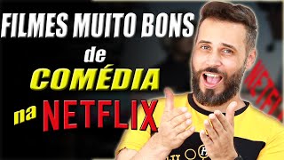 FILMES MUITO BONS de COMÉDIA na NETFLIX [upl. by Hillyer]